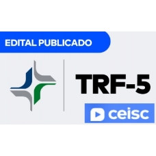 TRF 5ª Região - Analista Judiciário (CEISC 2024) - PÓS EDITAL